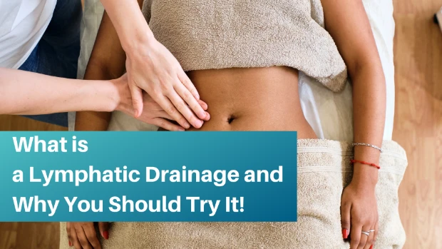 What is a lymphatic drainage and why you should try it!